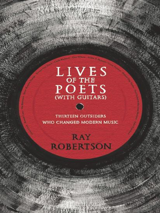 Title details for Lives of the Poets (with Guitars) by Ray Robertson - Available
